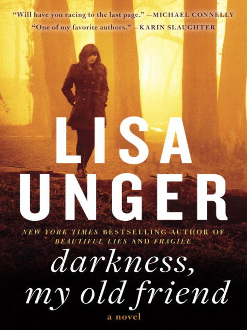 Title details for Darkness, My Old Friend by Lisa Unger - Available